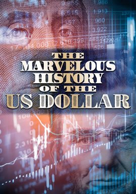 Cover image for The Marvelous History of the U.S. Dollar