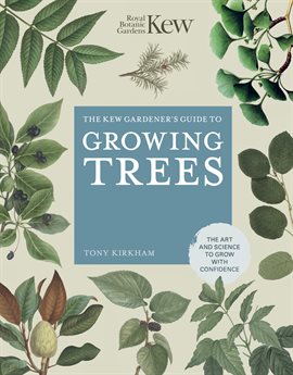 Imagen de portada para The Kew Gardener's Guide to Growing Trees