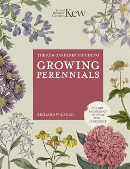 Cover image for The Kew Gardener's Guide to Growing Perennials