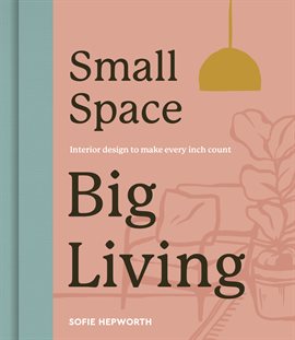 Cover image for Small Space, Big Living