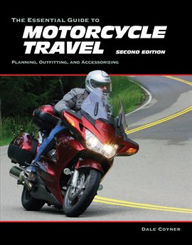 Imagen de portada para The Essential Guide to Motorcycle Travel