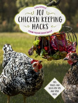 Cover image for 101 Chicken Keeping Hacks from Fresh Eggs Daily