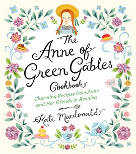 Cover image for The Anne of Green Gables Cookbook