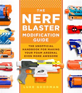 Cover image for The Nerf Blaster Modification Guide