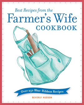Imagen de portada para Best Recipes From the Farmer's Wife Cookbook