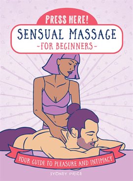 Cover image for Press Here! Sensual Massage for Beginners