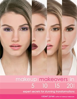 Imagen de portada para Makeup Makeovers in 5, 10, 15, and 20 Minutes