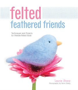 Cover image for Felted Feathered Friends