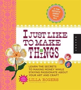 Cover image for I Just Like to Make Things