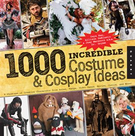 1000 Incredible Costume and Cosplay Ideas