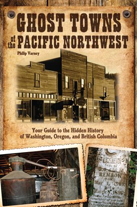 Cover image for Ghost Towns of the Pacific Northwest