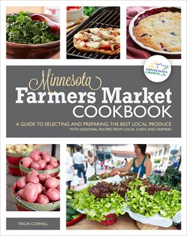 Imagen de portada para The Minnesota Farmers Market Cookbook