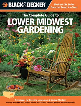 Imagen de portada para Black & Decker The Complete Guide to Lower Midwest Gardening