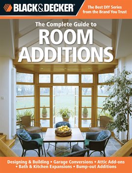 Cover image for Black & Decker The Complete Guide to Room Additions
