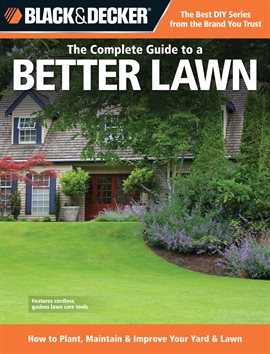 Cover image for Black & Decker The Complete Guide to a Better Lawn