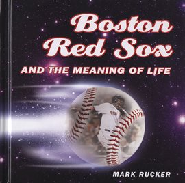 Cover image for Boston Red Sox and the Meaning of Life