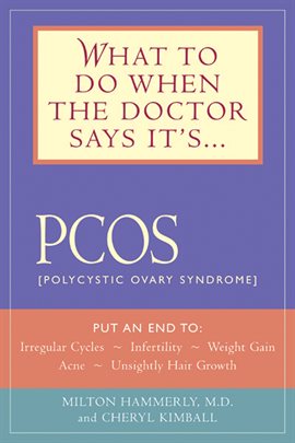 Imagen de portada para What to Do When the Doctor Says It's PCOS