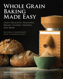 Cover image for Whole Grain Baking Made Easy