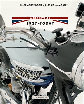 Imagen de portada para The Complete Book of Classic and Modern Triumph Motorcycles 1936-Today