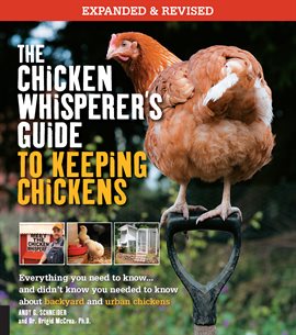 Cover image for The Chicken Whisperer's Guide to Keeping Chickens