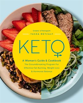 Cover image for Keto: A Woman's Guide and Cookbook