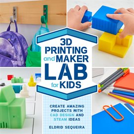 Cover image for 3D Printing and Maker Lab for Kids