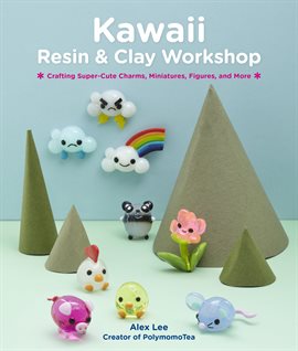 Cover image for Kawaii Resin and Clay Workshop