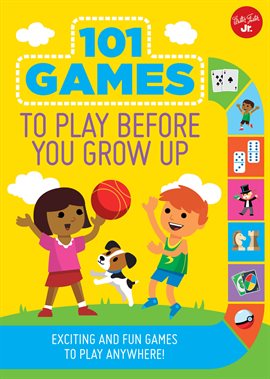 Cover image for 101 Games to Play Before You Grow Up