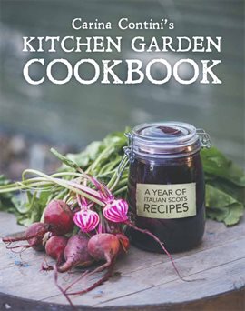 Cover image for Carina Contini's Kitchen Garden Cookbook