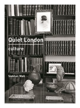 Cover image for Quiet London: Culture