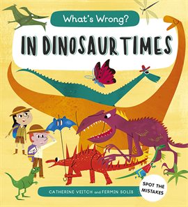 Cover image for What's Wrong? In Dinosaur Times