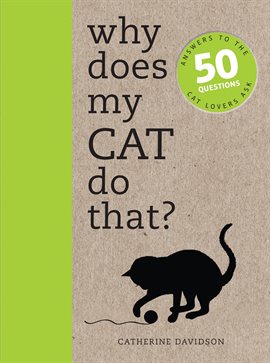 Cover image for Why Does My Cat Do That?