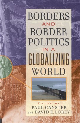 Imagen de portada para Borders and Border Politics in a Globalizing World