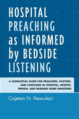 Cover image for Hospital Preaching as Informed by Bedside Listening