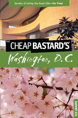 Cover image for Cheap Bastard's™ Guide to Washington, D.C.