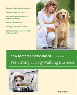 Imagen de portada para How to Start a Home-Based Pet-Sitting and Dog-Walking Business