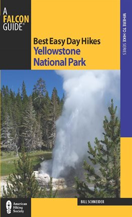 Cover image for Best Easy Day Hikes Yellowstone National Park
