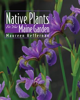 Imagen de portada para Native Plants for Your Maine Garden