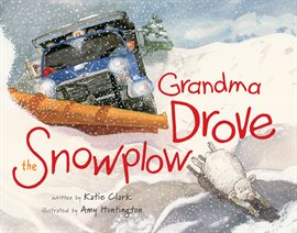 Imagen de portada para Grandma Drove the Snowplow