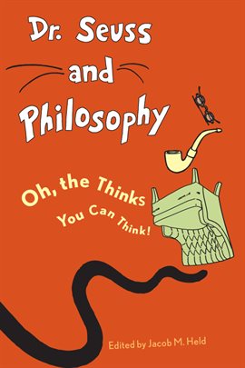 Cover image for Dr. Seuss and Philosophy