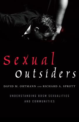 Imagen de portada para Sexual Outsiders: Understanding BDSM Sexualities and Communities