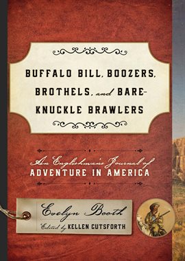 Imagen de portada para Buffalo Bill, Boozers, Brothels, and Bare-Knuckle Brawlers