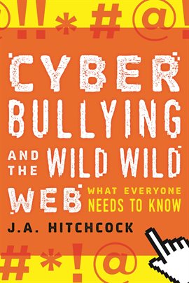 Cover image for Cyberbullying and the Wild, Wild Web