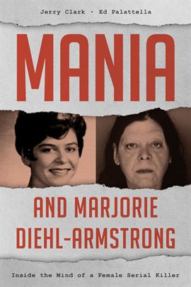 Cover image for Mania and Marjorie Diehl-Armstrong