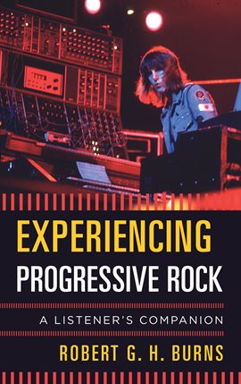 Cover image for Experiencing Progressive Rock