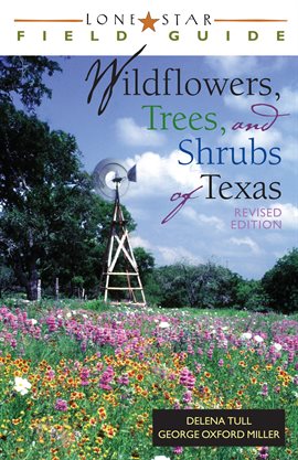 Imagen de portada para Lone Star Field Guide to Wildflowers, Trees, and Shrubs of Texas