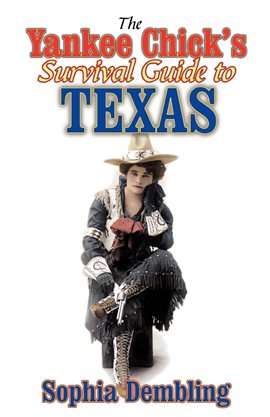 Cover image for The Yankee Chick's Survival Guide to Texas