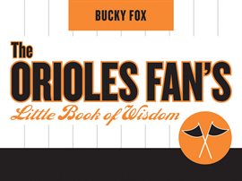 Imagen de portada para The Orioles Fan's Little Book of Wisdom