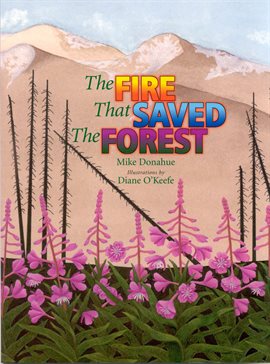Cover image for The Fire that Saved the Forest