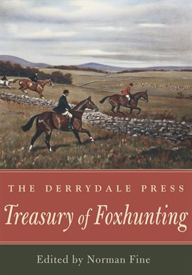Imagen de portada para The Derrydale Press Treasury of Foxhunting